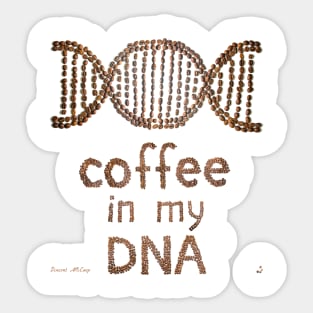 Coffee in my DNA Sticker